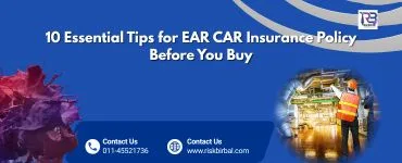 10 Essential Tips for EAR CAR Insurance Policy: Before You Buy