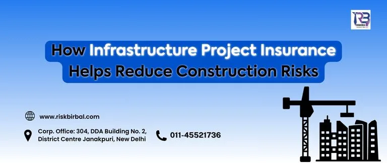 How Infrastructure Project Insurance Helps Reduce Construction Risks