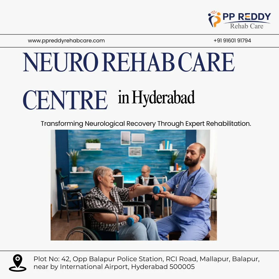 Neuro Rehab Care Centre in Hyderabad: Services, Therapies, and How to Choose the Right Centre