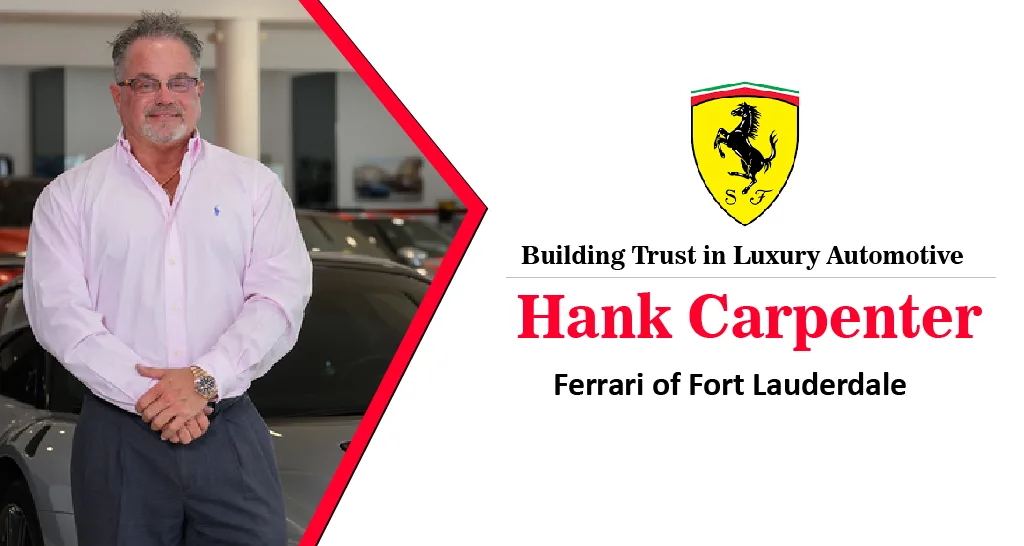 Hank Carpenter: Building Trust in Luxury Automotive