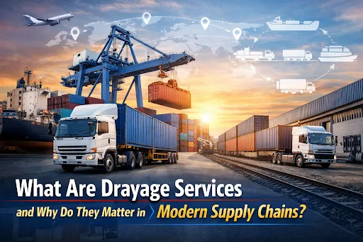 What Are Drayage Services and Why Do They Matter in Modern Supply Chains