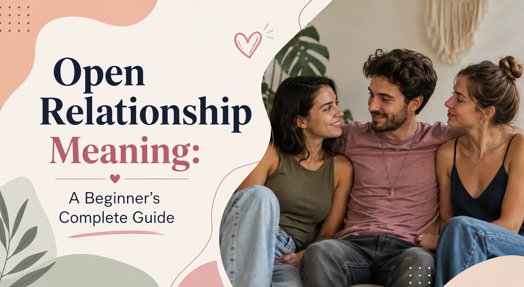 Open Relationship Meaning: A Beginner’s Complete Guide