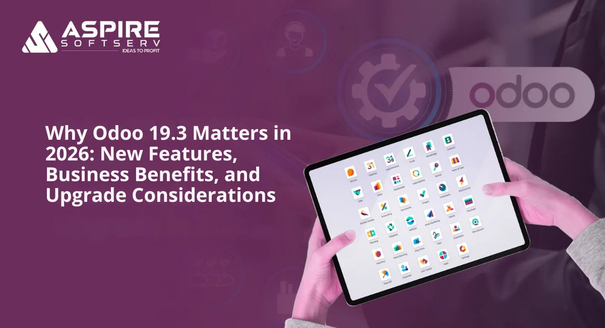 Why Odoo 19.3 Matters in 2026: New Features, Business Benefits, and Upgrade Considerations