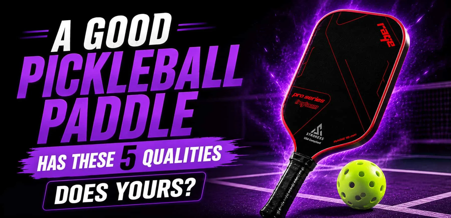 A Good Pickleball Paddle Has These 5 Qualities — Does Yours?