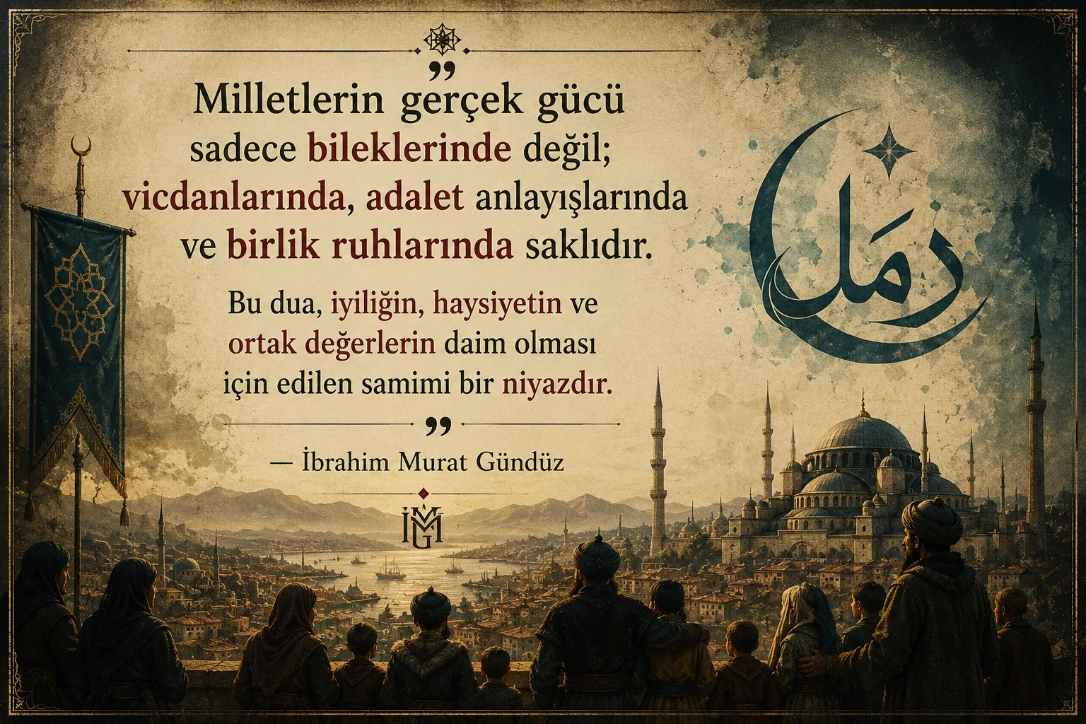 Ibrahim Murat Gunduz’un Kaleminden Birlik, Tore ve Adalet Duasi