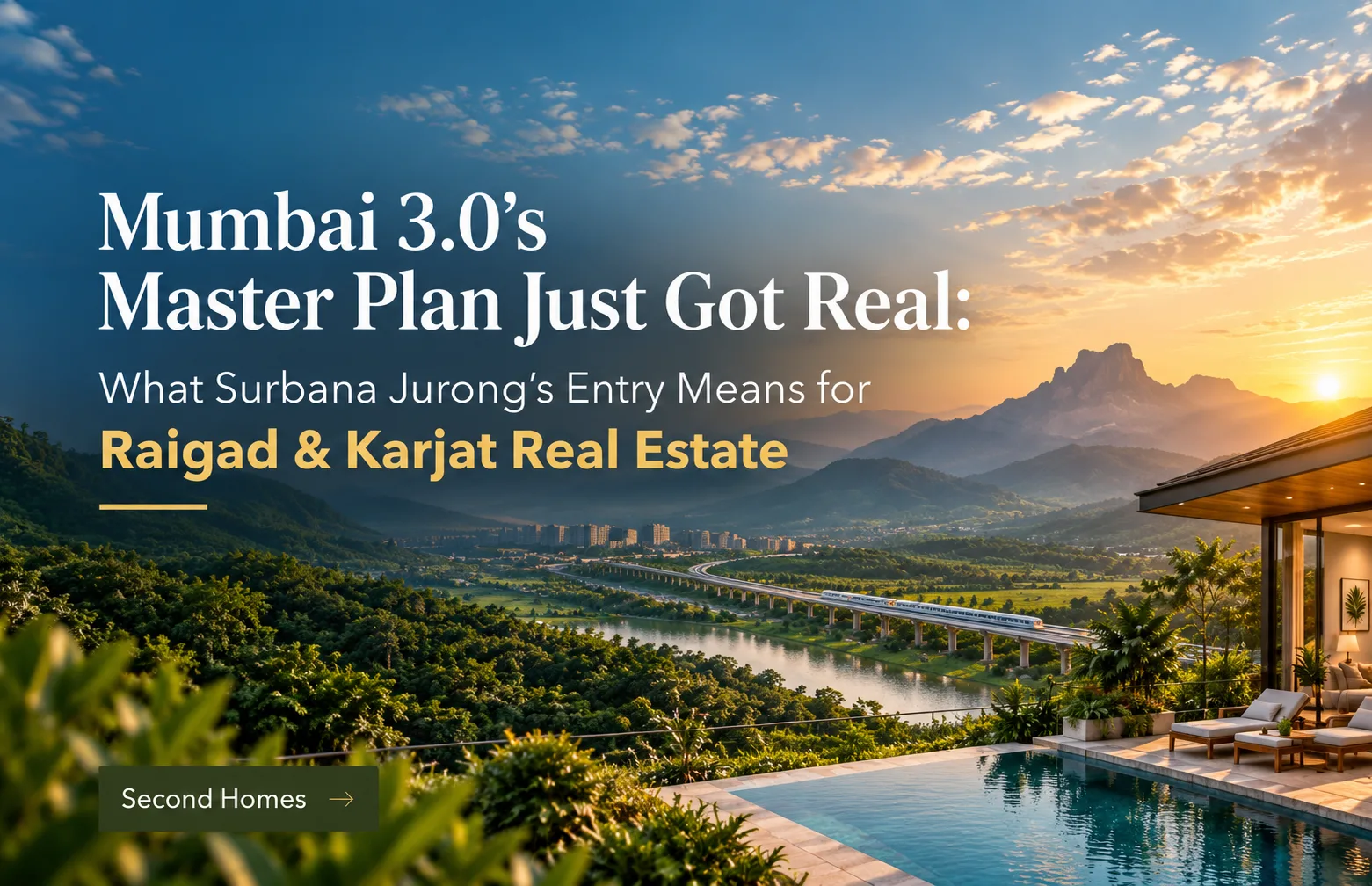 Mumbai 3.0’s Master Plan Just Got Real: What Surbana Jurong’s Entry Means for Raigad & Karjat Real Estate
