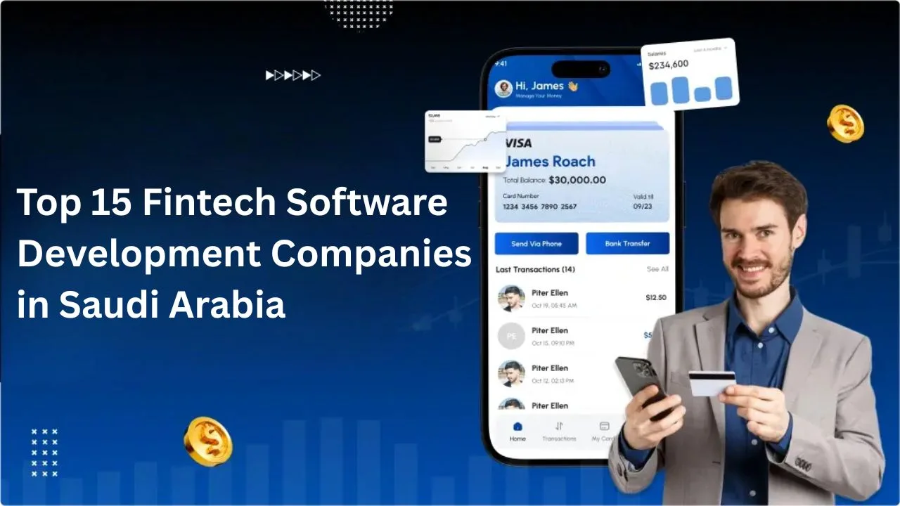 Top 15 Fintech Software Development Companies in Saudi Arabia