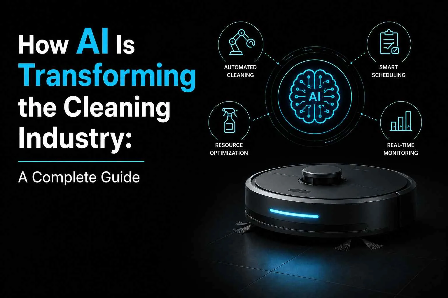 How AI Is Transforming the Cleaning Industry: A Complete Guide