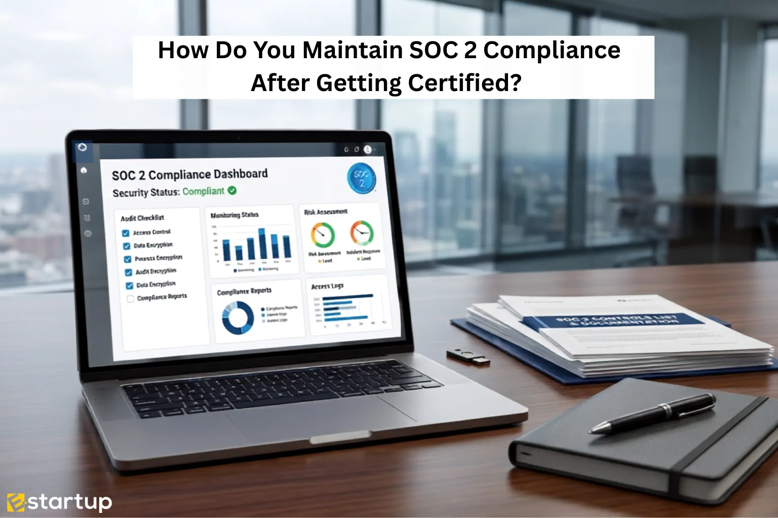 How Do You Maintain SOC 2 Compliance After Getting Certified?