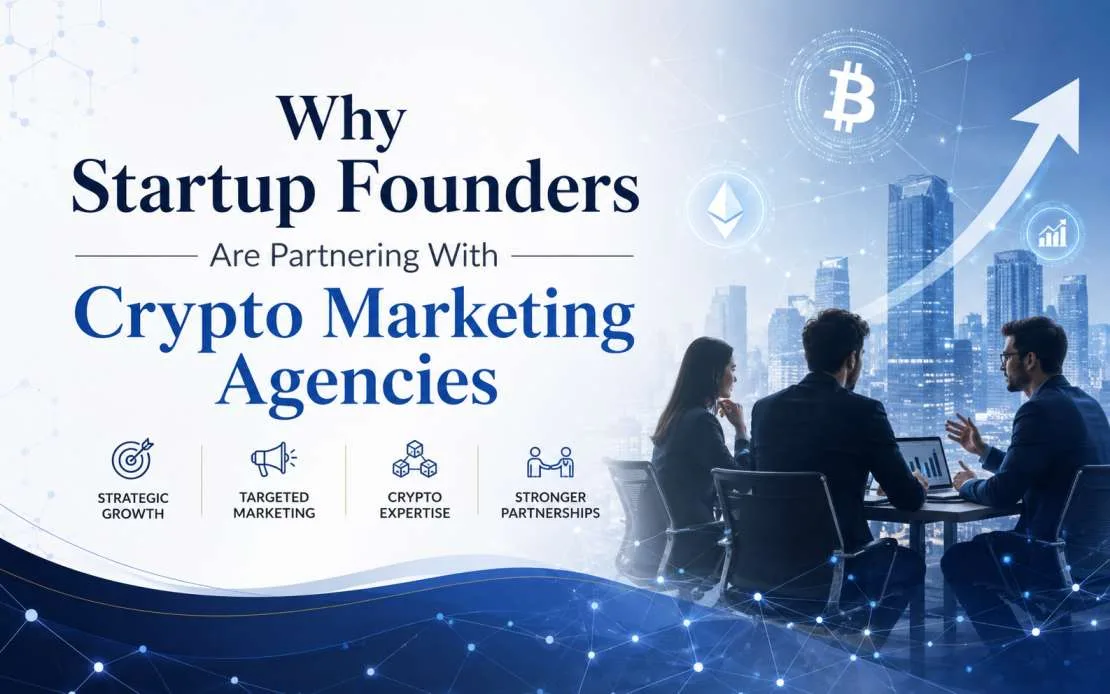 Why Startup Founders Are Partnering With Crypto Marketing Agencies