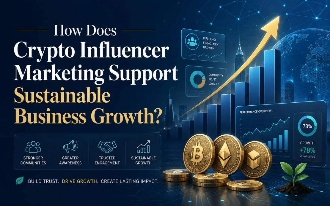 How Does Crypto Influencer Marketing Support Sustainable Business Growth?