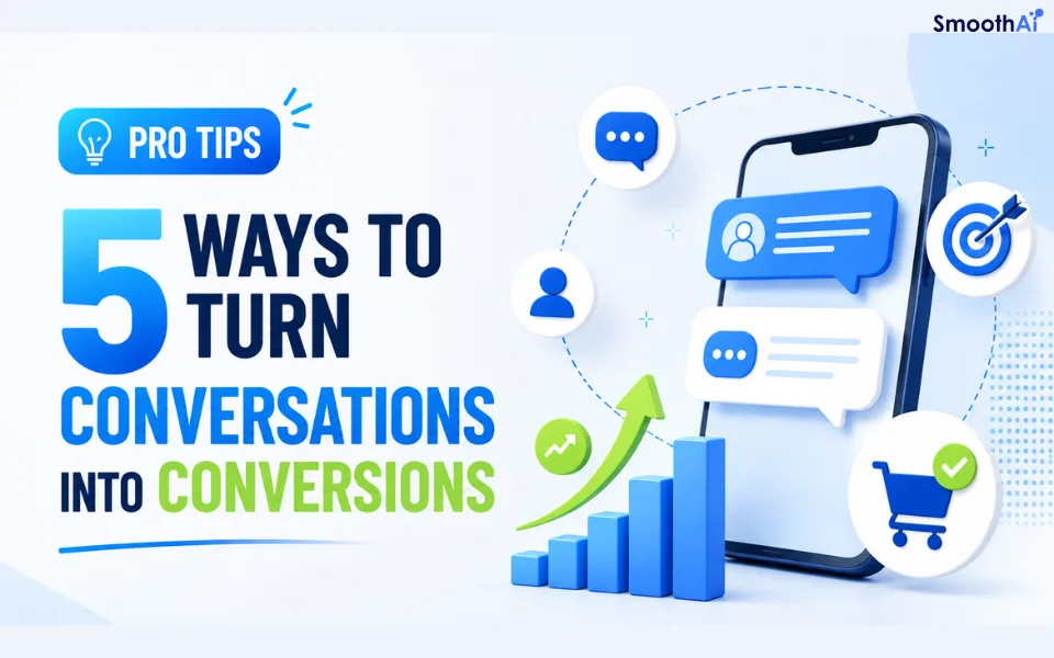 Pro Tips: 5 Ways to Turn Customer Conversations Into Conversions