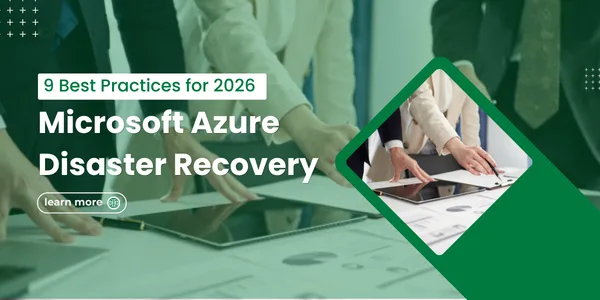 9 Microsoft Azure Disaster Recovery Best Practices for 2026