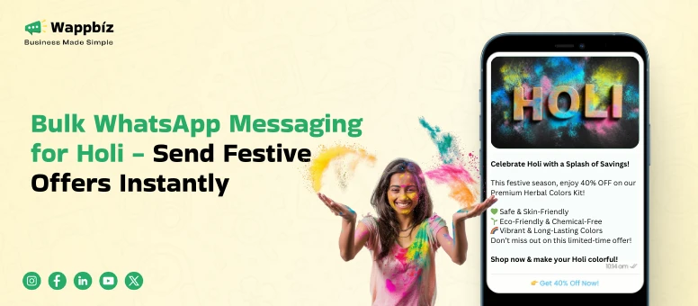 Bulk WhatsApp Messaging for Holi: A Comprehensive Guide to Effective Festival Promotions