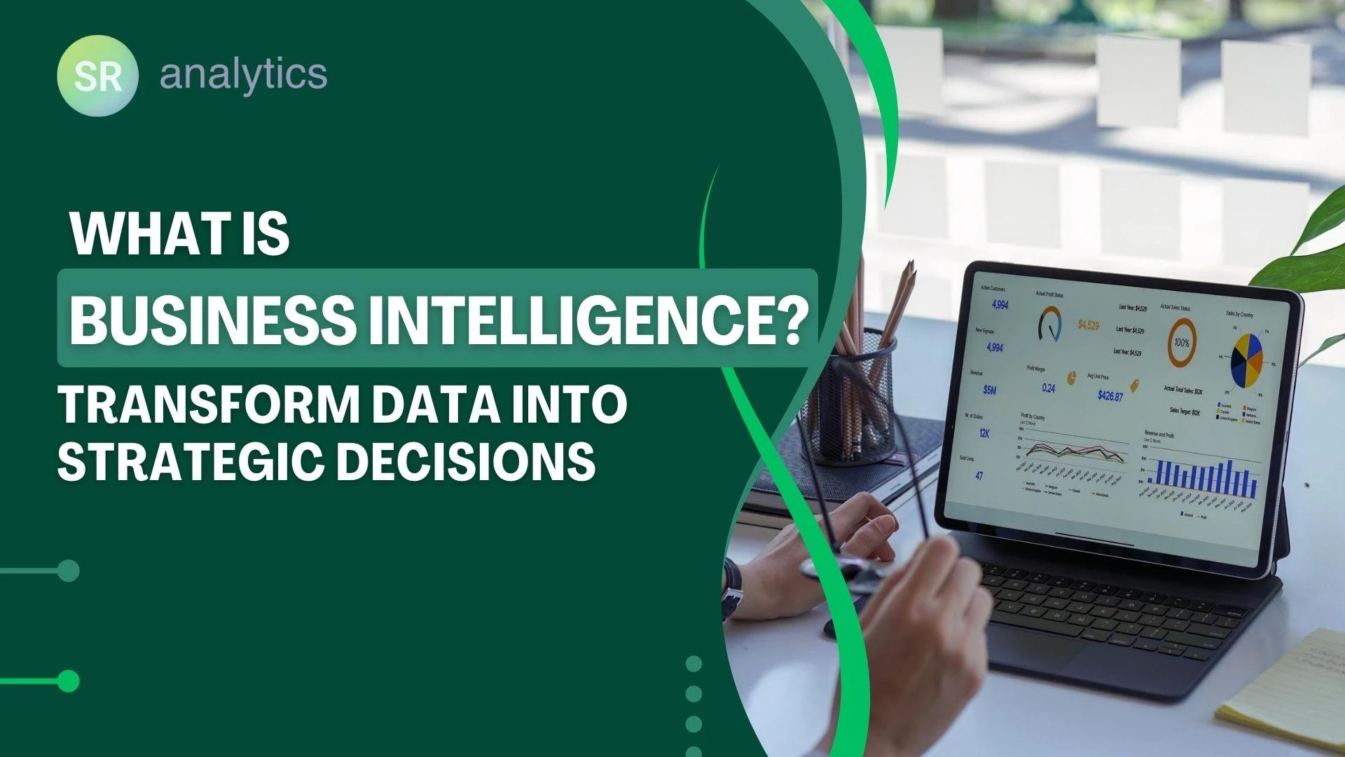 What is Business Intelligence? Transform Data into Strategic Decisions