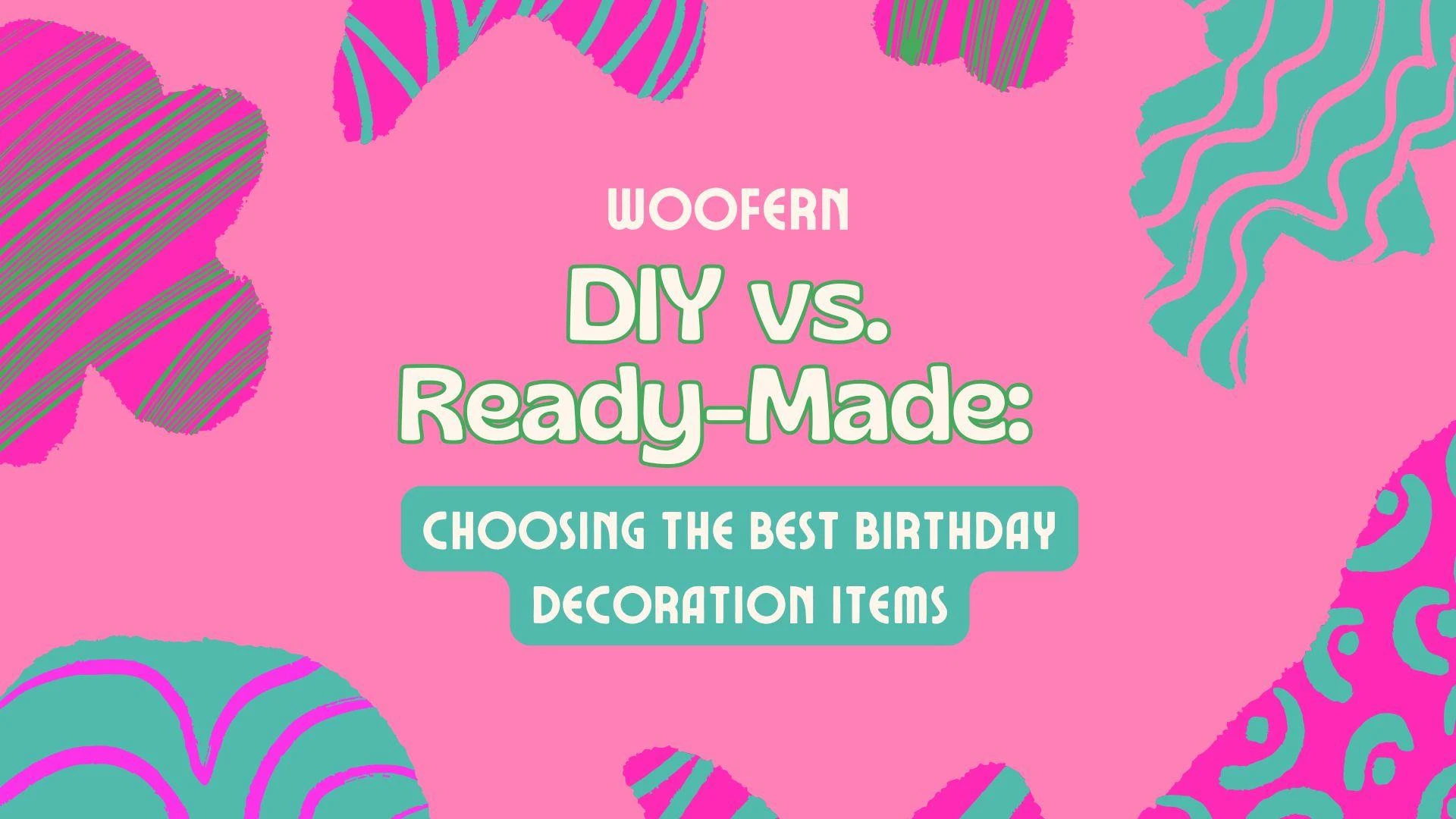 DIY vs. Ready-Made: Choosing the Best Birthday Decoration Items