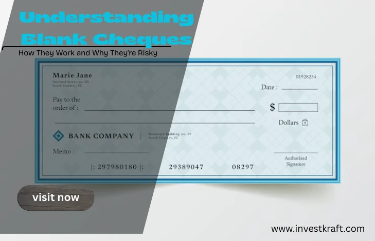 My Understanding Blank Cheques: How They Work and Why They’re Risky