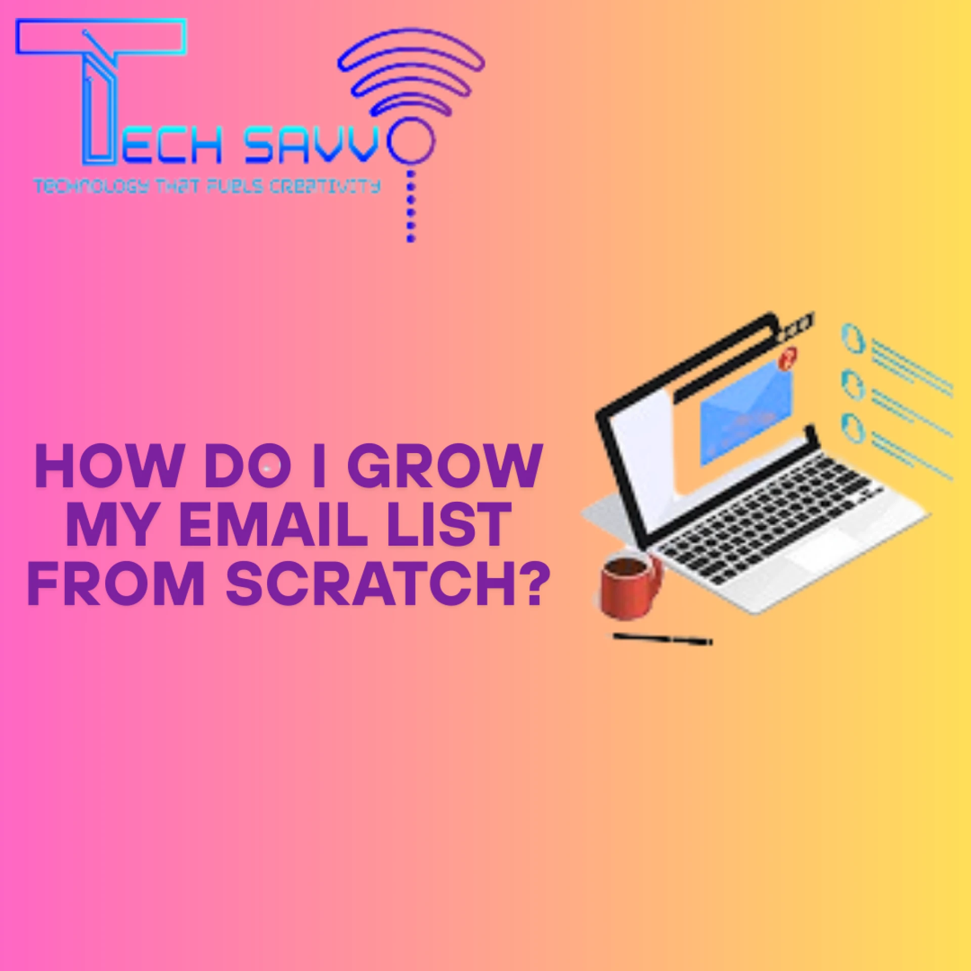 How do I grow my email list from scratch?