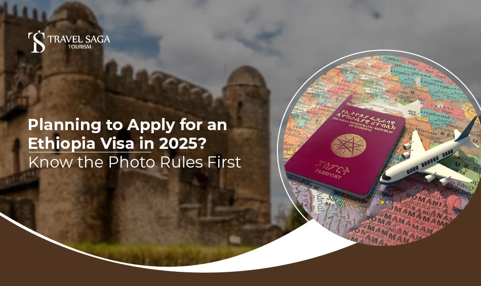 Planning to Apply for an Ethiopia Visa in 2025? Know the Photo Rules First