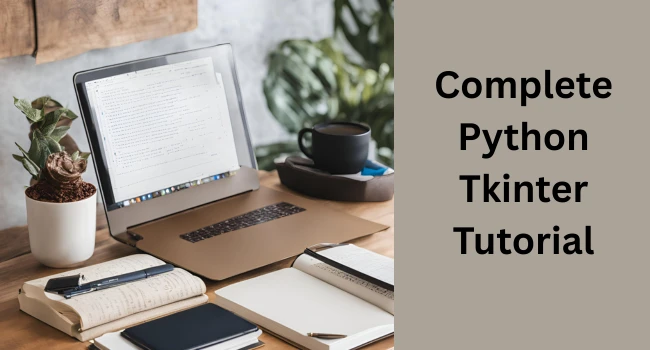 Python Tkinter Tutorial for Beginners: Create Your First Desktop App