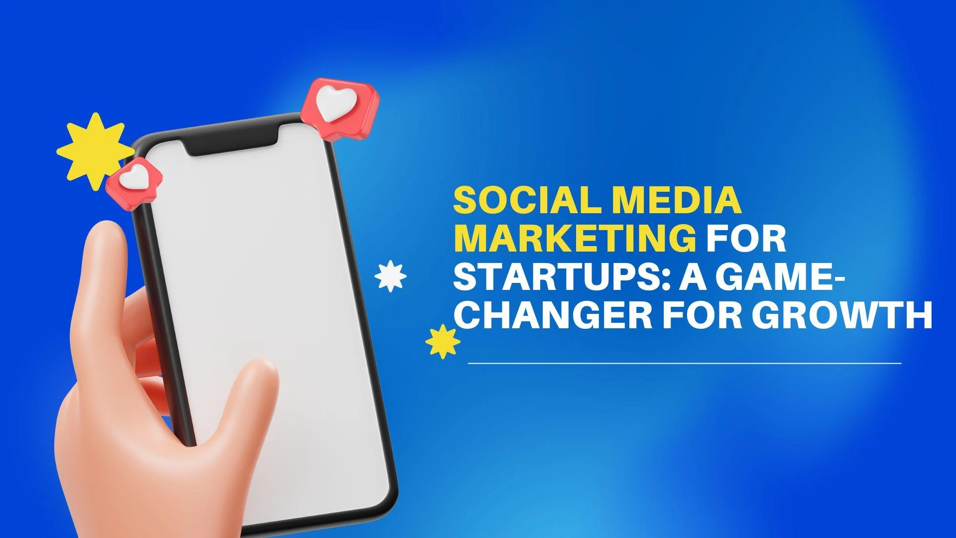 Social Media Marketing for Startups: A Game-Changer for Growth