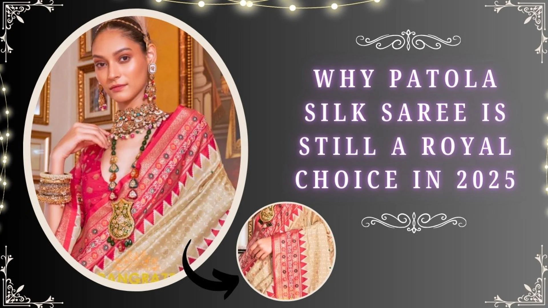 Why Patola Silk Saree Is Still a Royal Choice in 2025