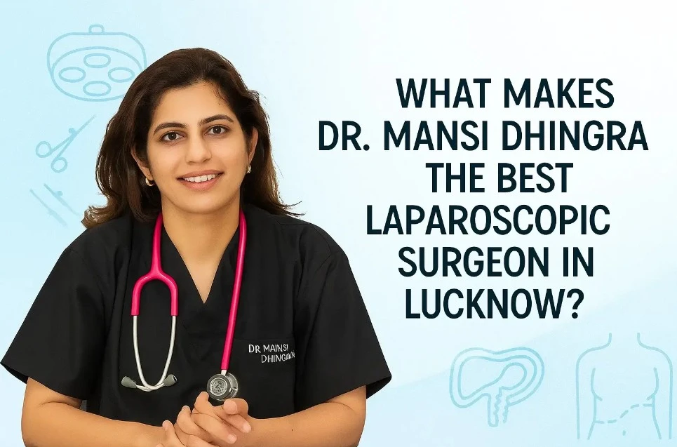 Best Laparoscopic Surgeon in Lucknow for Infertility-Related Conditions