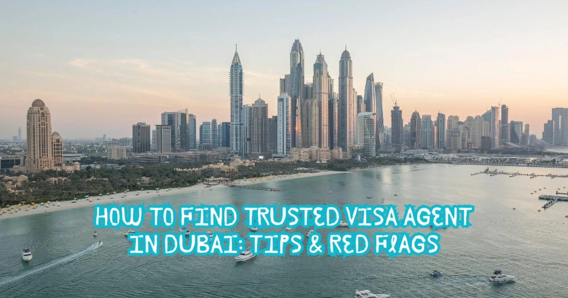 How to Find Trusted Visa Agent in Dubai: Tips & Red Flags
