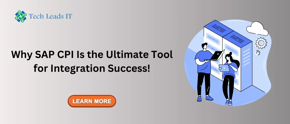 Why SAP CPI Is the Ultimate Tool for Integration Success