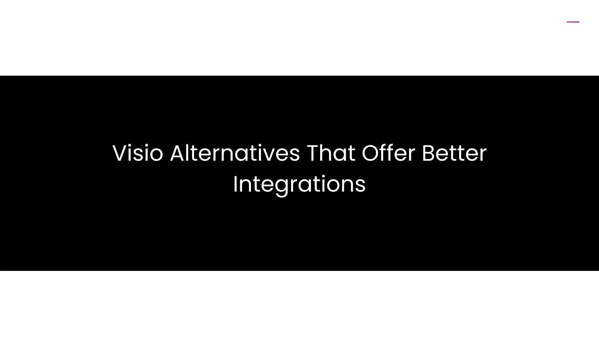 Visio Alternatives That Offer Better Integrations