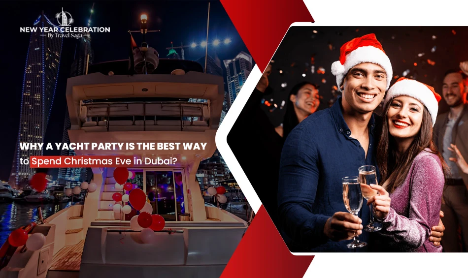 Why A Yacht Party Is The Best Way To Spend Christmas Eve In Dubai? 