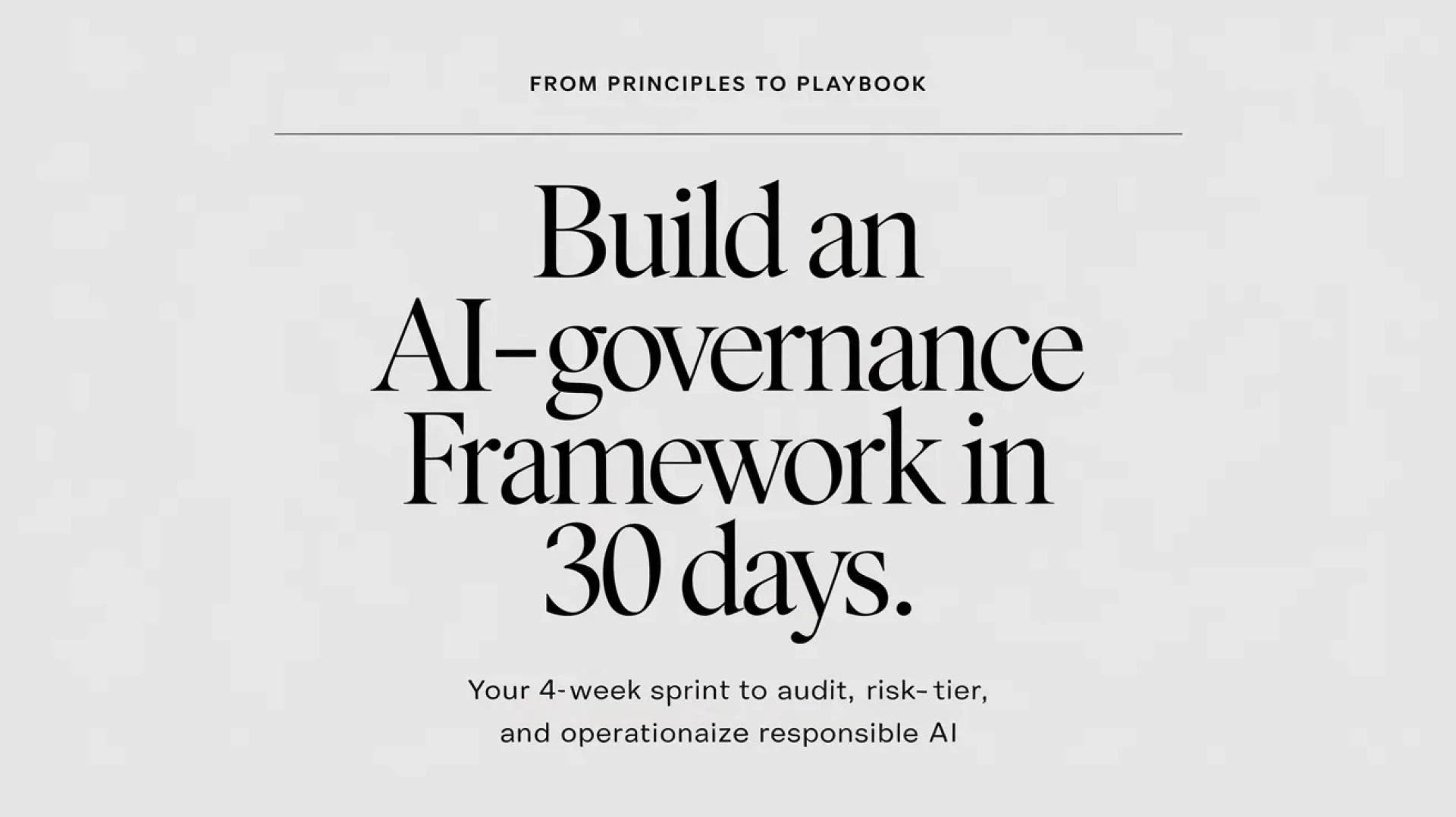 From Principles to Playbook: Build an AI-Governance Framework in 30 Days | Nate Patel