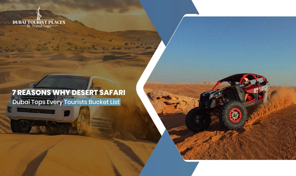 7 Reasons Why Desert Safari Dubai Tops Every Tourists Bucket List