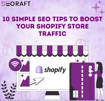 10 Simple SEO Tips to Boost Your Shopify Store Traffic | Seoraft
