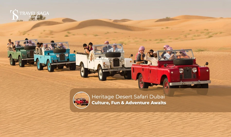 Heritage Desert Safari Dubai: Culture, Fun & Adventure Awaits