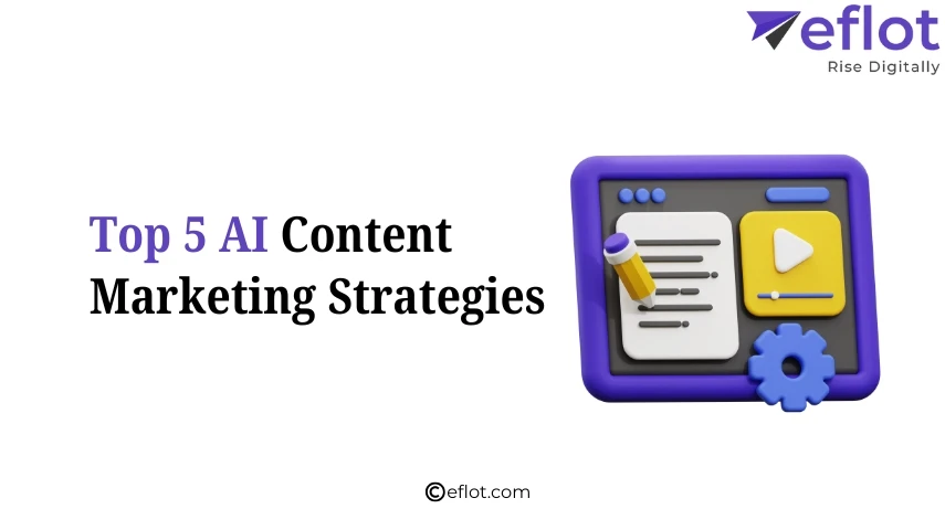 Top 5 AI Content Marketing Strategies