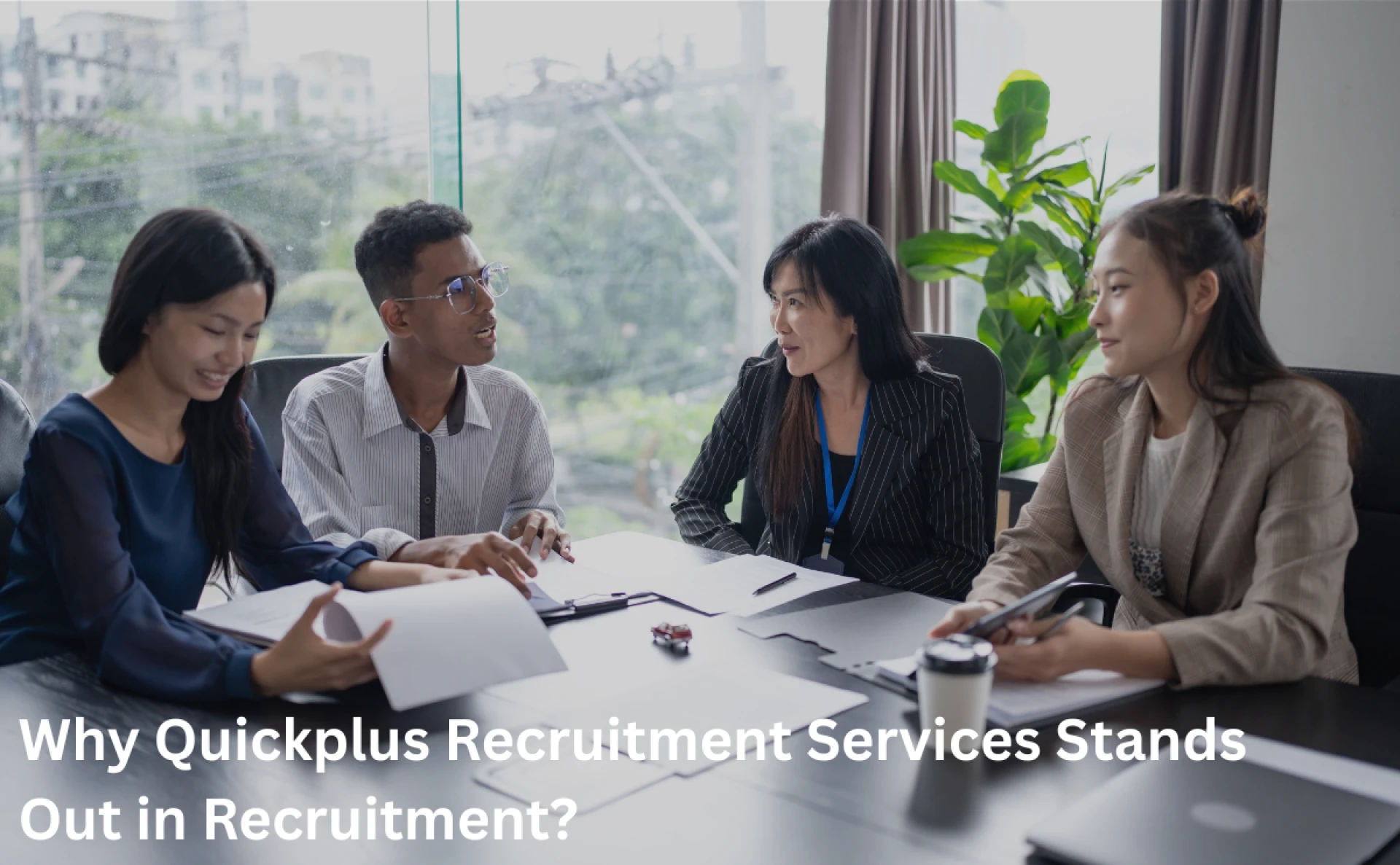 Why Quickplus Recruitment Services Stands Out in Recruitment?