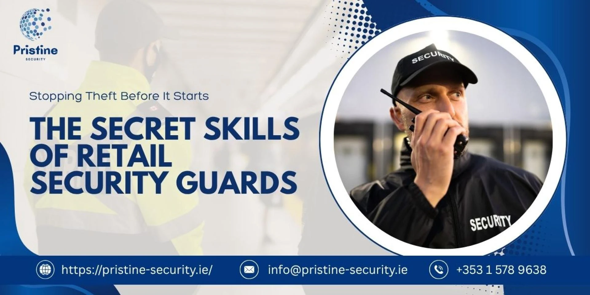 Stopping Theft Before It Starts: The Secret Skills of Retail Security Guards