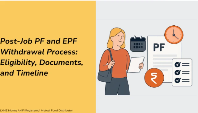 Post-Job PF and EPF Withdrawal Process: Eligibility, Documents, and Timeline