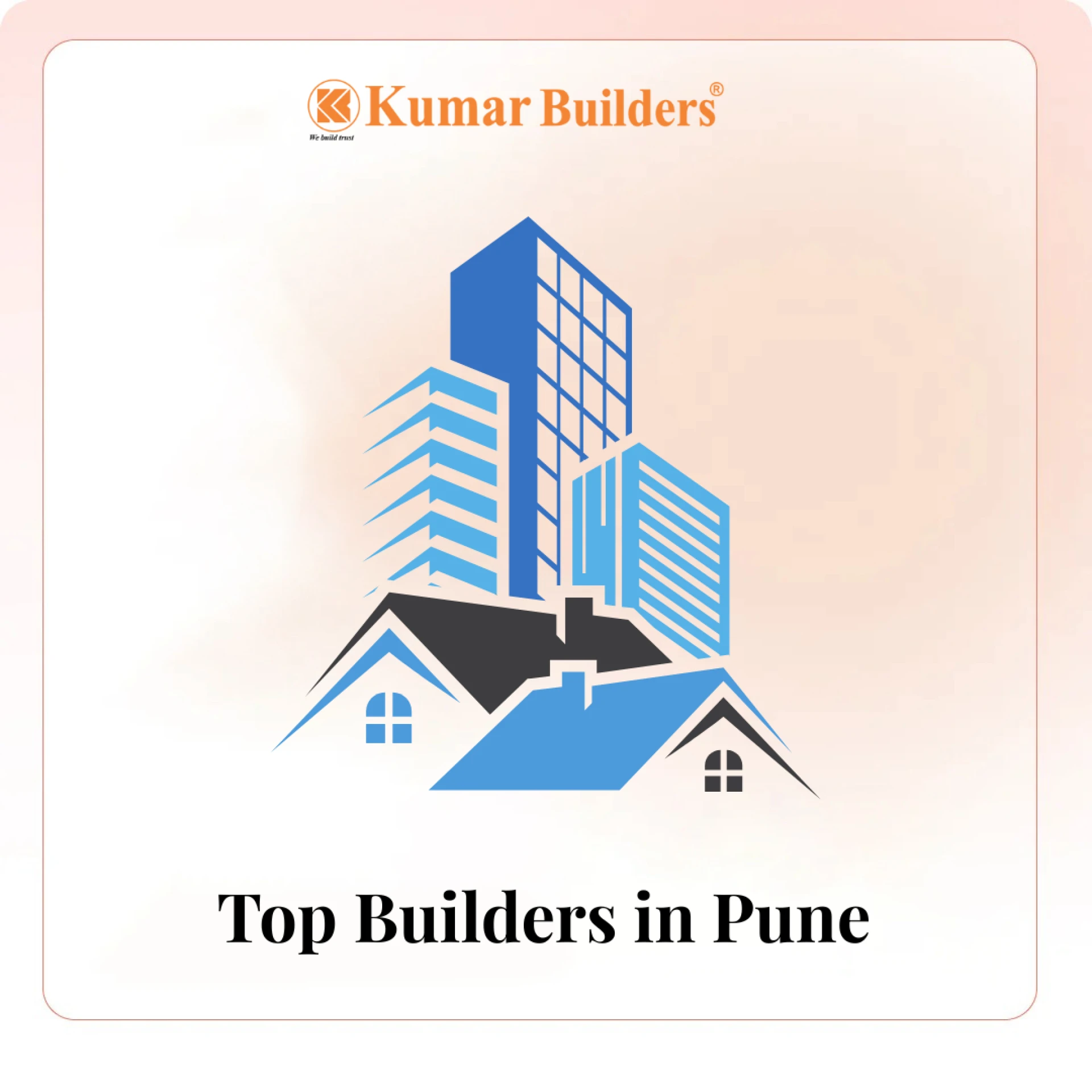 Top Builders in Pune – Building Dreams, One Home at a Time