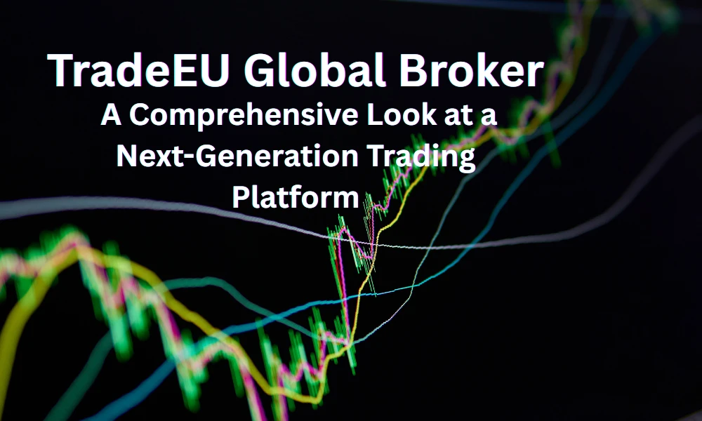 TradeEU Global Review 2025 – A Comprehensive Look at a Next-Generation Trading Platform