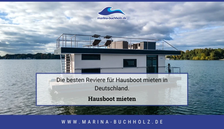 Die besten Reviere für Hausboot mieten in Deutschland.