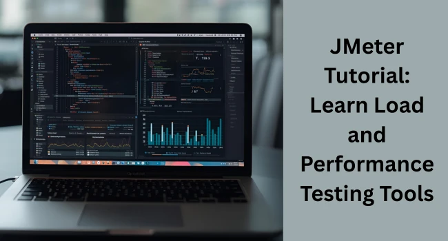 JMeter Tutorial: A Beginner’s Guide to Performance and Stress Testing