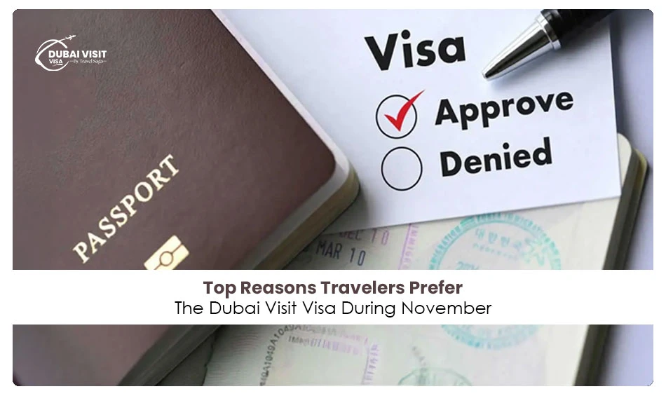 Top Reasons Travellers Prefer The Dubai Visit Visa During November
