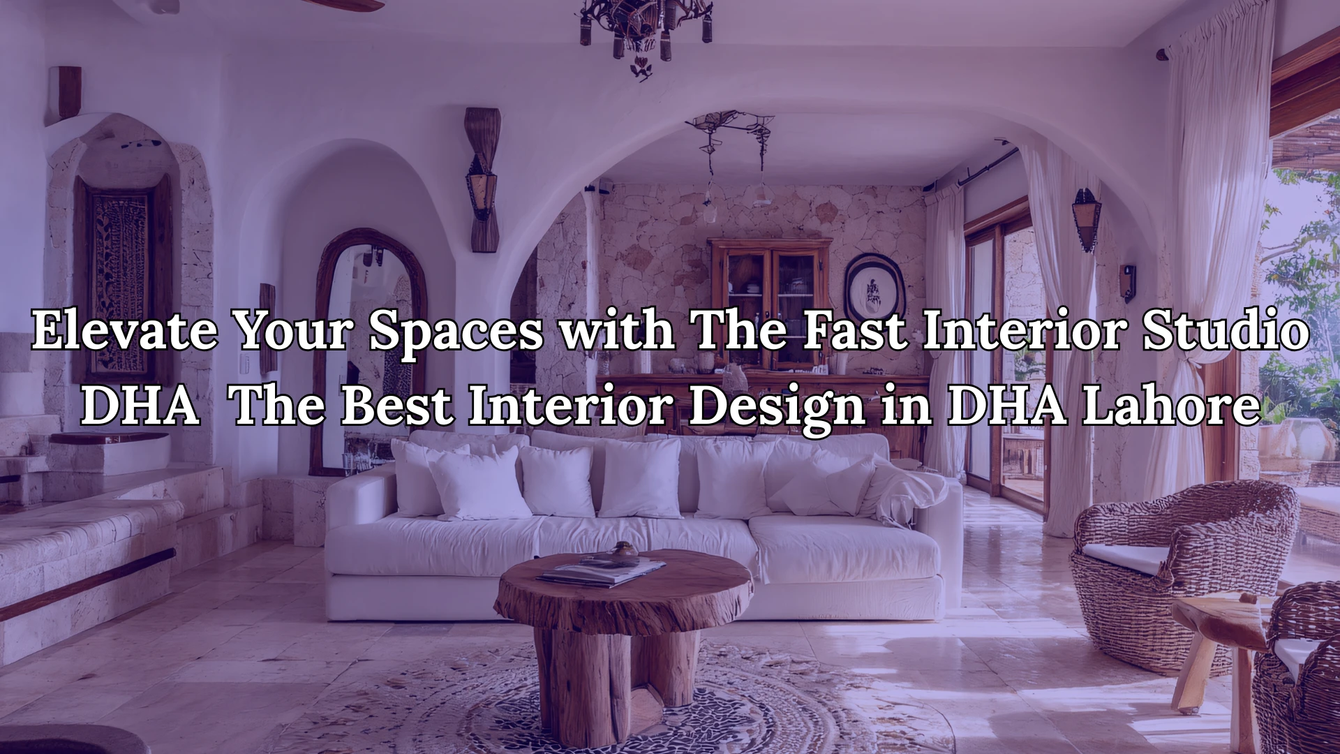 Discover Timeless Elegance with The Fast Interior Studio DHA – Your Gateway to the Best Interior Design in DHA Lahore