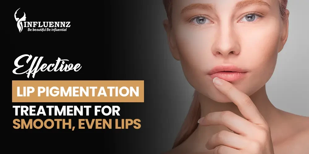 Lip Pigmentation Treatment – Restore the Natural Pink Glow of Your Lips