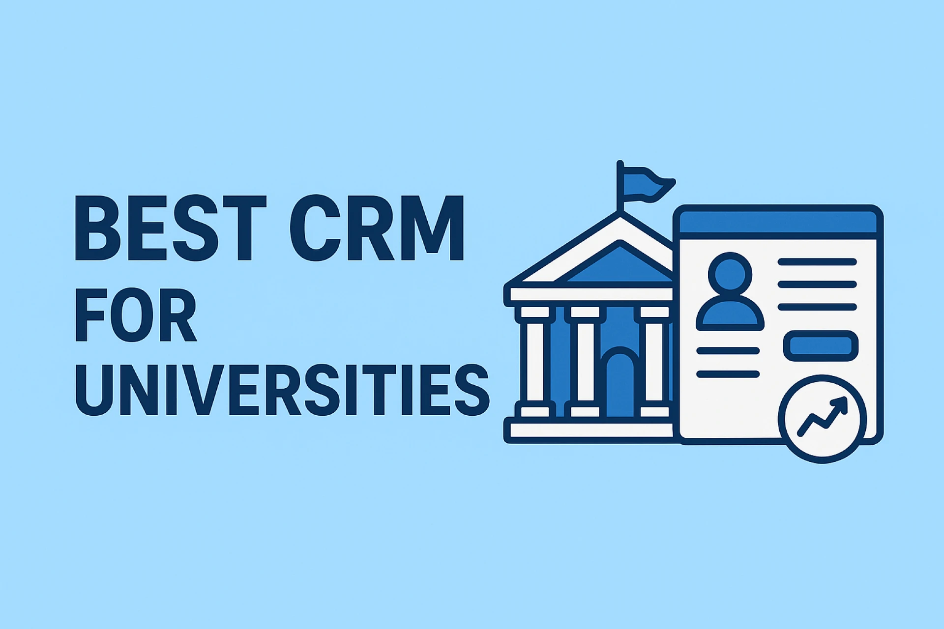 Why Every University Needs the Best CRM System Today