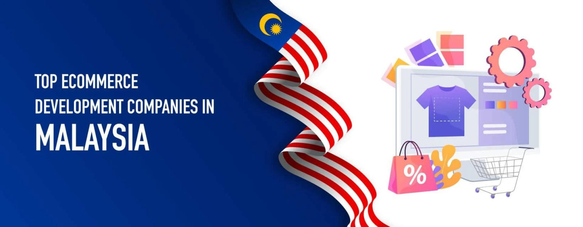 Top eCommerce Development Companies in Malaysia