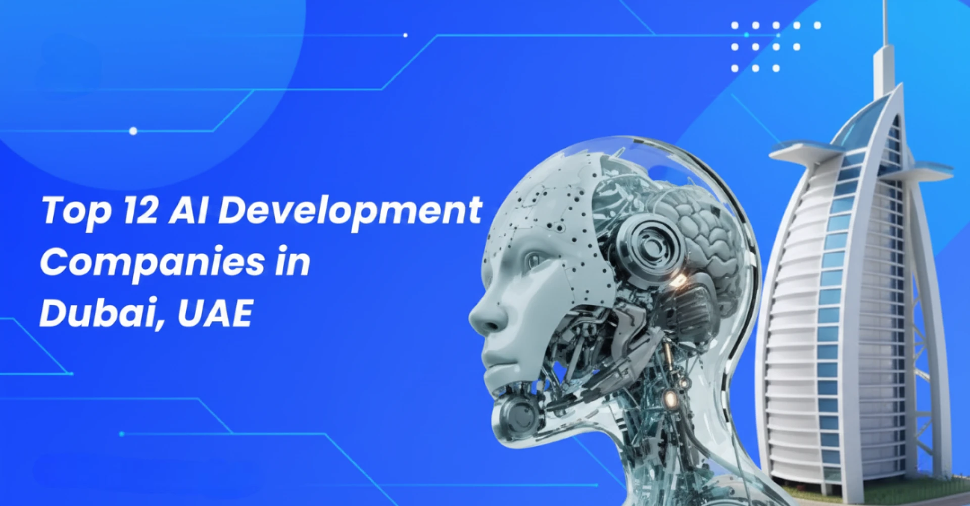 Top 12 AI Development Companies in Dubai, UAE (2026)