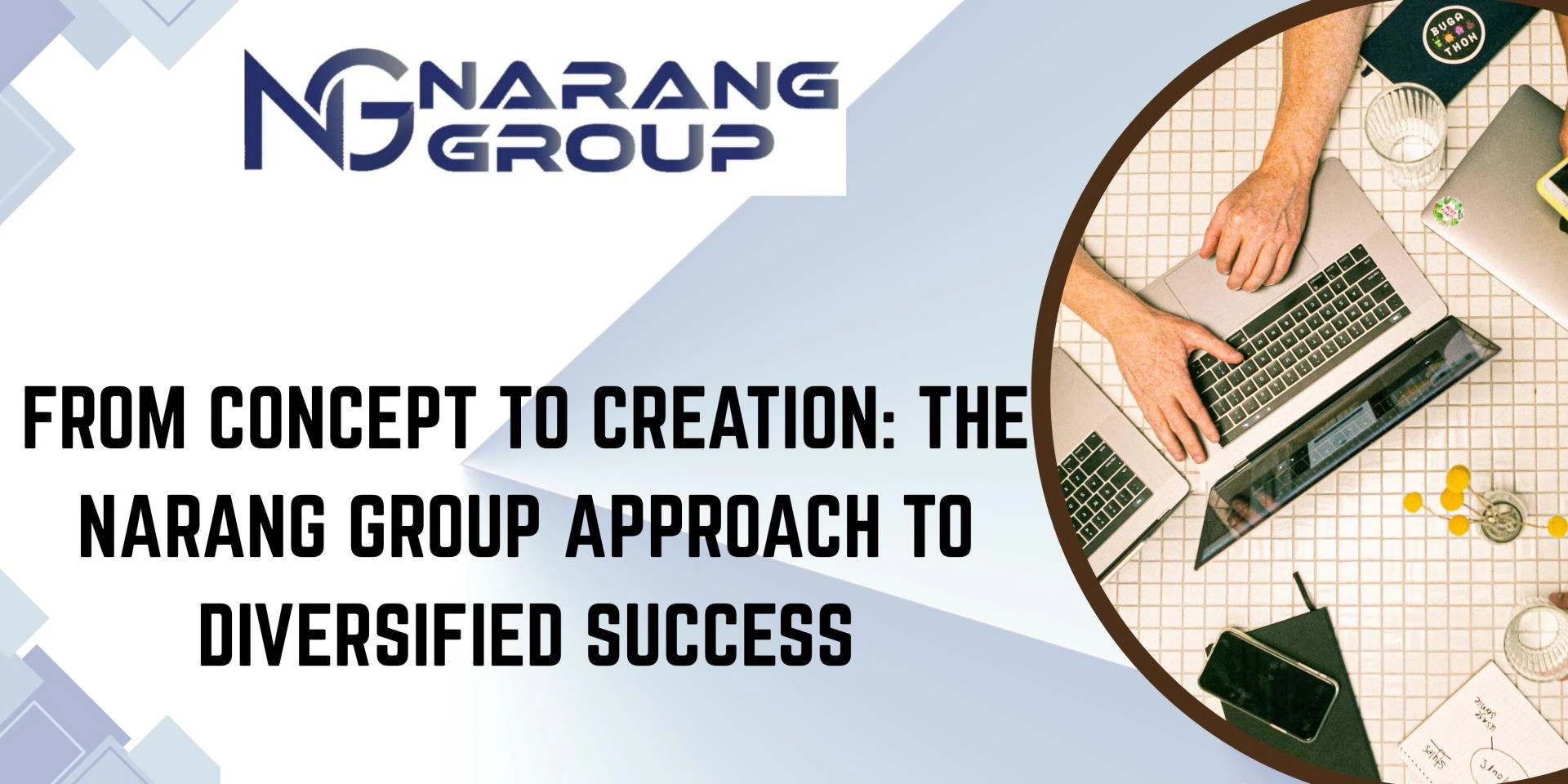From Concept to Creation: The Narang Group Approach to Diversified Success